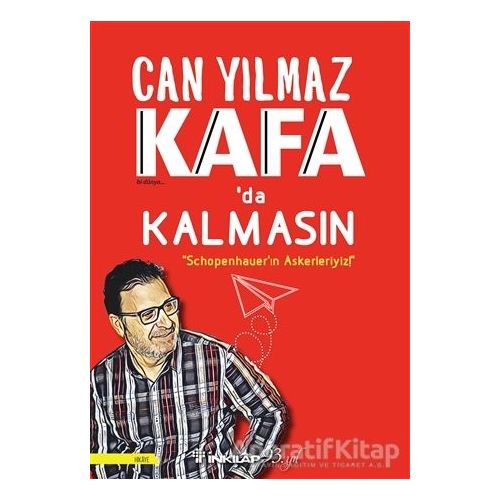 Kafada Kalmasın - Schopenhauerın Askerleriyiz! - Can Yılmaz - İnkılap Kitabevi