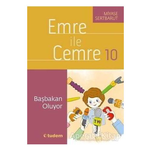 Emre ile Cemre 10 - Başbakan Oluyor - Miyase Sertbarut - Tudem Yayınları