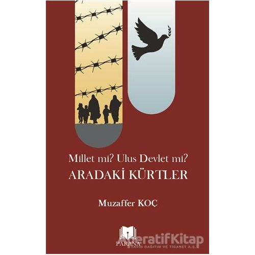 Millet mi? Ulus Devlet mi? Aradaki Kürtler - Muzaffer Koç - Parana Yayınları