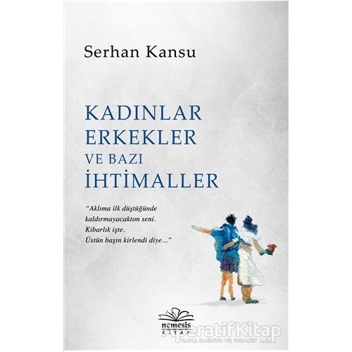 Kadınlar Erkekler ve Bazı İhtimaller - Serhan Kansu - Nemesis Kitap