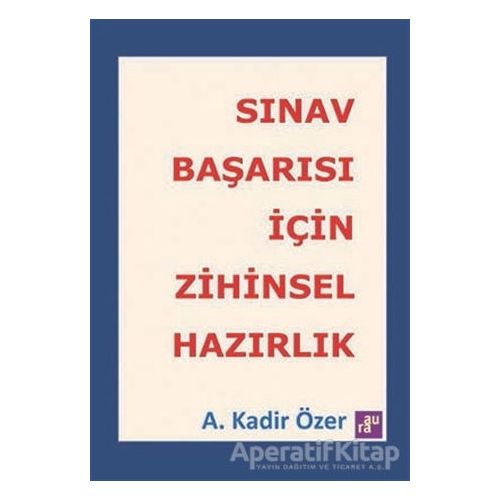 Sınav Başarısı İçin Zihinsel Hazırlık - A. Kadir Özer - Agora Kitaplığı