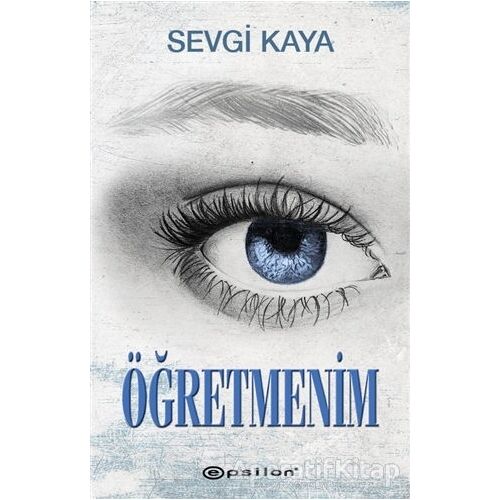 Öğretmenim - Sevgi Kaya - Epsilon Yayınevi