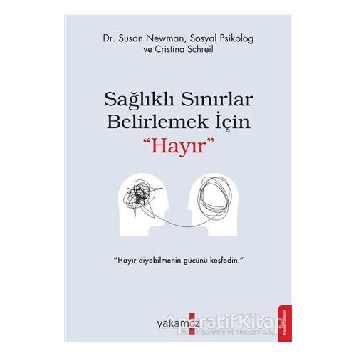 Sağlıklı Sınırlar Belirlemek İçin Hayır - Susan Newman - Yakamoz Yayınevi
