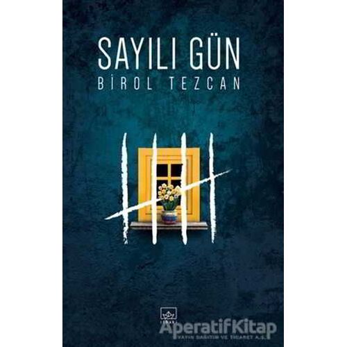 Sayılı Gün - Birol Tezcan - İthaki Yayınları