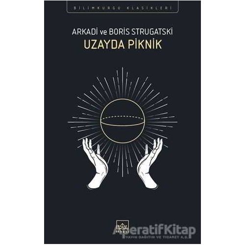 Uzayda Piknik - Arkadi Strugatski - İthaki Yayınları