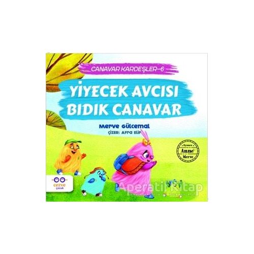 Yiyecek Avcısı Bıdık Canavar / Canavar Kardeşler 6 - Merve Gülcemal - Cezve Çocuk