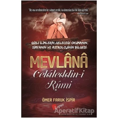 Mevlana Celaleddin-i Rumi - Ömer Faruk İspir - Lopus Yayınları