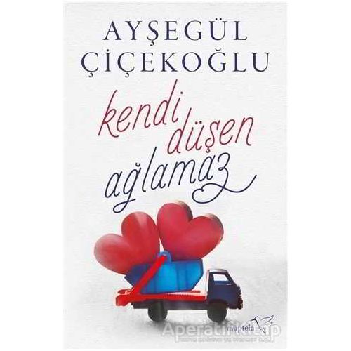 Kendi Düşen Ağlamaz - Ayşegül Çiçekoğlu - Müptela Yayınları