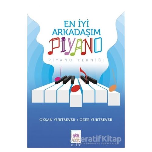 En İyi Arkadaşım Piyano - Okşan Yurtsever - Ötüken Çocuk Yayınları