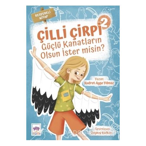 Güçlü Kanatların Olsun İster Misin? - Çilli Çirpi 2 - Kudret Ayşe Yılmaz - Ötüken Çocuk Yayınları