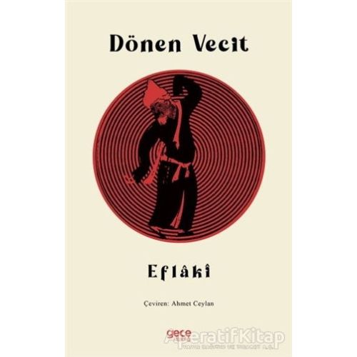 Dönen Vecit - Ahmed Eflaki - Gece Kitaplığı