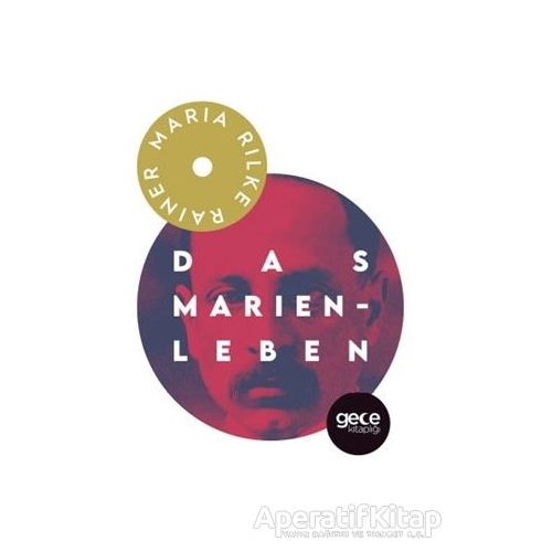 Das Marien - Leben - Rainer Maria Rilke - Gece Kitaplığı