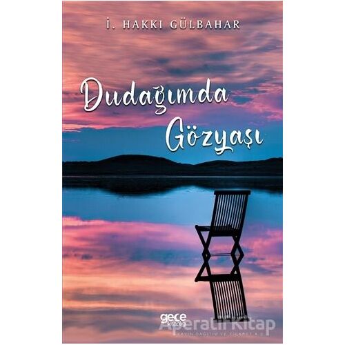 Dudağımda Gözyaşı - İ. Hakkı Gülbahar - Gece Kitaplığı