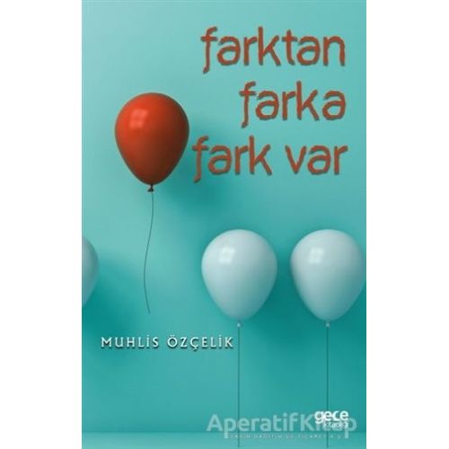 Farktan Farka Fark Var - Muhlis Özçelik - Gece Kitaplığı