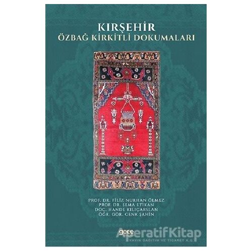 Kırşehir Özbağ Kirkitli Dokumaları - Sema Etikan - Gece Kitaplığı