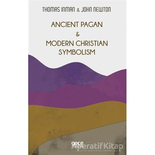Ancient Pagan - Modern Christian Symbolism - Thomas Inman - Gece Kitaplığı