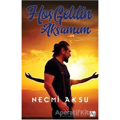 Hoş Geldin Akşamım - Necmi Aksu - Az Kitap