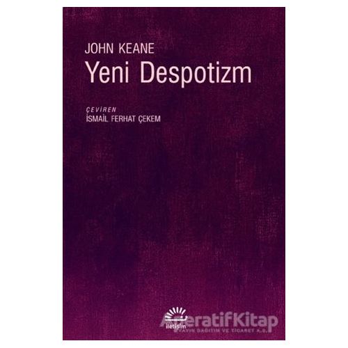 Yeni Despotizm - John Keane - İletişim Yayınevi