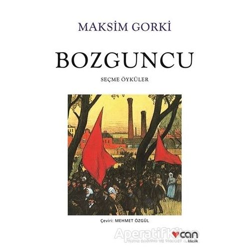 Bozguncu - Maksim Gorki - Can Yayınları