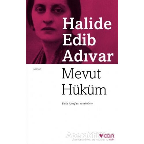 Mevut Hüküm - Halide Edib Adıvar - Can Yayınları