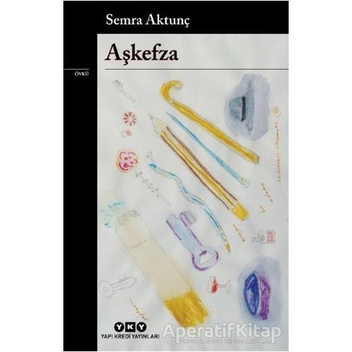 Aşkefza - Semra Aktunç - Yapı Kredi Yayınları