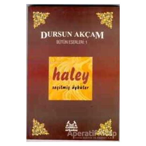 Haley - Dursun Akçam - Arkadaş Yayınları