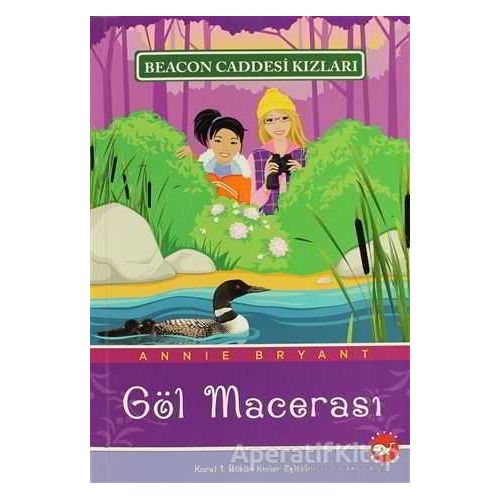 Göl Macerası - Annie Bryant - Beyaz Balina Yayınları