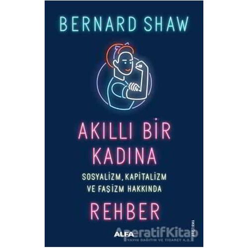 Akıllı Bir Kadına Rehber - Bernard Shaw - Alfa Yayınları