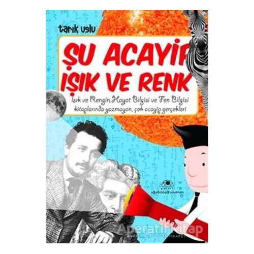 Şu Acayip Işık ve Renk - Tarık Uslu - Uğurböceği Yayınları