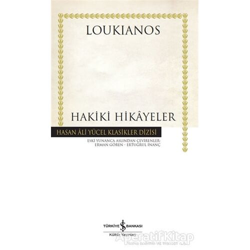 Hakiki Hikayeler (Ciltli) - Loukianos - İş Bankası Kültür Yayınları