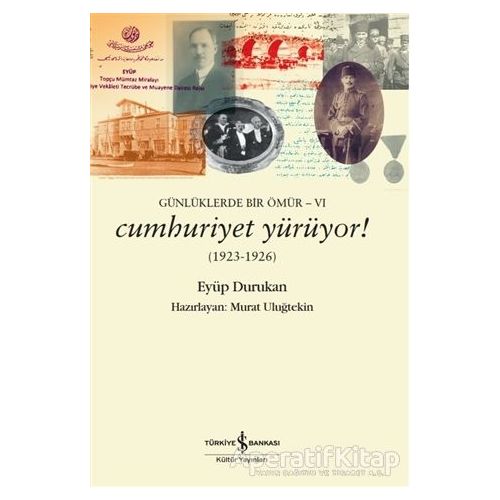 Günlüklerde Bir Ömür 6 - Cumhuriyet Yürüyor! (1923-1926)