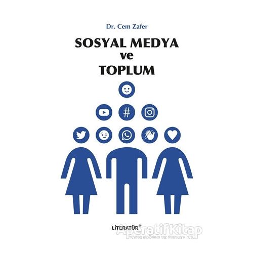 Sosyal Medya ve Toplum - Cem Zafer - Literatür Yayıncılık