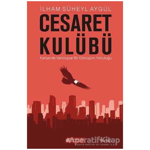 Cesaret Kulübü - İlham Süheyl Aygül - Akıl Çelen Kitaplar