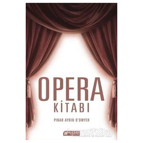 Opera Kitabı - Pınar Aydın Odwyer - Akıl Çelen Kitaplar