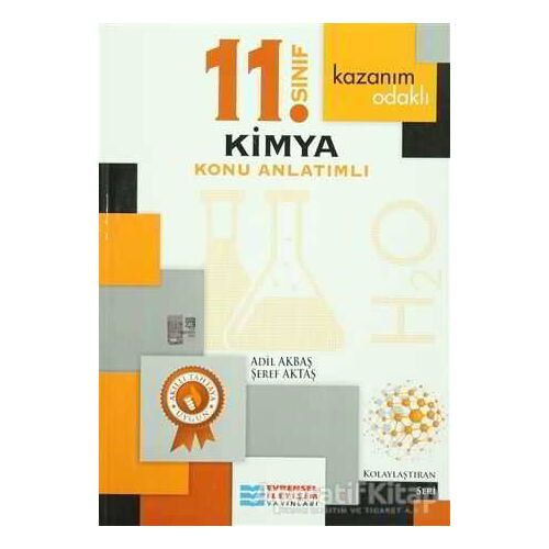 Kazanım Odaklı 11. Sınıf Kimya Konu Anlatımlı - Adil Akbaş - Evrensel İletişim Yayınları