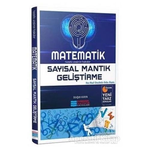 Matematik Sayısal Mantık Geliştirme - Doğan Kaya - Evrensel İletişim Yayınları