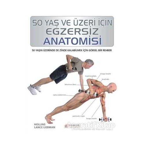 50 Yaş ve Üzeri İçin Egzersiz Anatomisi - Hollis Lance Liebman - Akıl Çelen Kitaplar