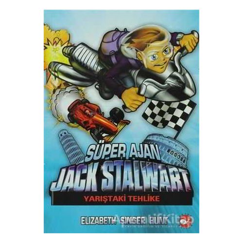 Süper Ajan Jack Stalwart 8 - Yarıştaki Tehlike - Elizabeth Singer Hunt - Beyaz Balina Yayınları
