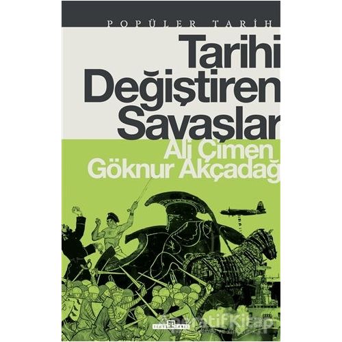 Tarihi Değiştiren Savaşlar - Göknur Göğebakan - Timaş Yayınları