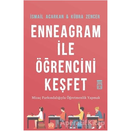 Enneagram ile Öğrencini Keşfet - İsmail Acarkan - Timaş Yayınları