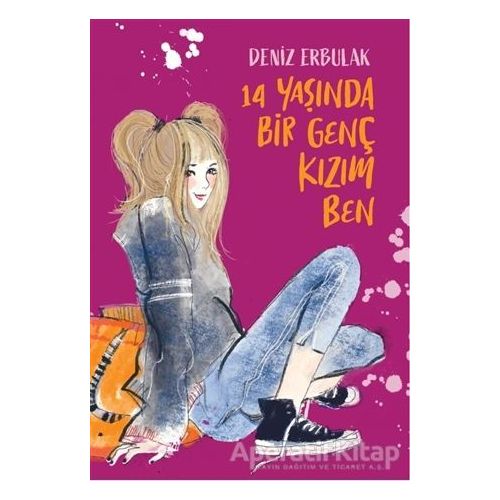14 Yaşında Bir Genç Kızım Ben - Deniz Erbulak - Doğan Egmont Yayıncılık