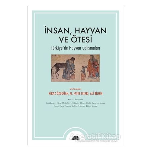 İnsan, Hayvan ve Ötesi - Ali Bilgin - Kolektif Kitap