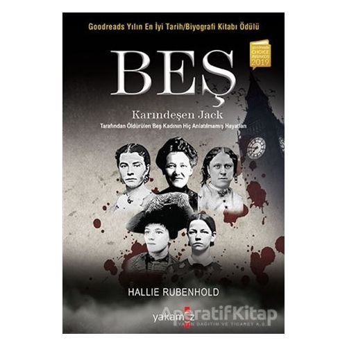 Beş - Karındeşen Jack Tarafından Öldürülen Beş Kadının Hiç Anlatılmamış Hayatları