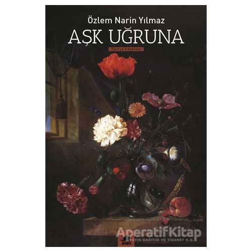 Aşk Uğruna - Özlem Narin Yılmaz - Ayrıntı Yayınları