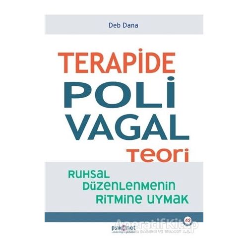 Terapide Polivagal Teori - Deb Dana - Psikonet Yayınları