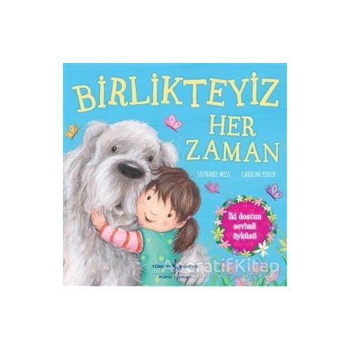 Birlikteyiz Her Zaman - Stephanie Moss - İş Bankası Kültür Yayınları