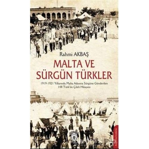 Malta ve Sürgün Türkler - Rahmi Akbaş - Dorlion Yayınları
