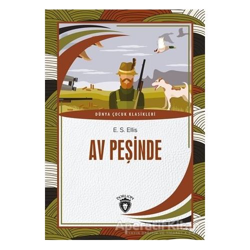 Av Peşinde - Edward S. Ellis - Dorlion Yayınları