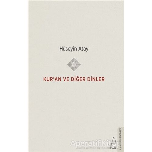 Kur’an ve Diğer Dinler - Hüseyin Atay - Destek Yayınları