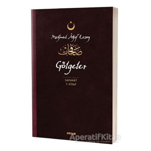 Gölgeler - Safahat 7. Kitap - Mehmed Akif Ersoy - Beyan Yayınları